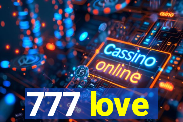 777 love